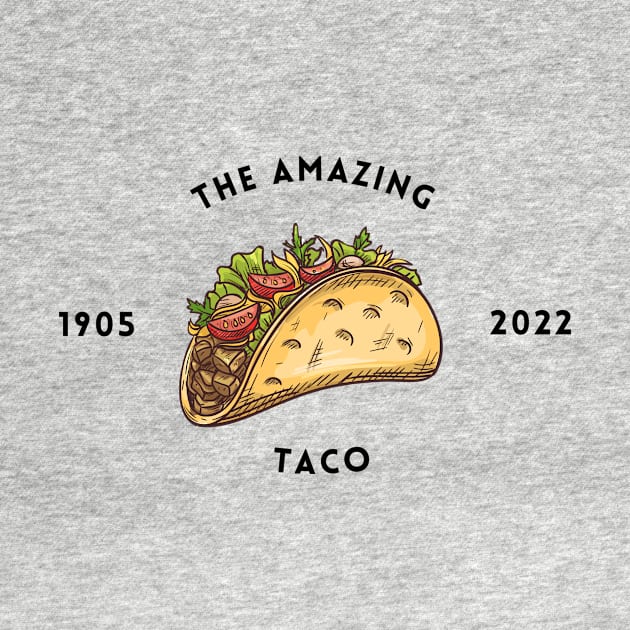 The Amazing Taco 1905 to 2022 by NICHE&NICHE